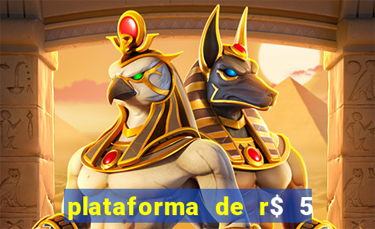 plataforma de r$ 5 jogo do tigrinho